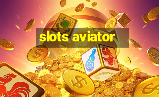 slots aviator