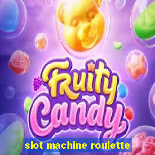 slot machine roulette