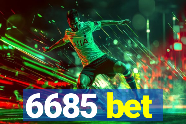 6685 bet