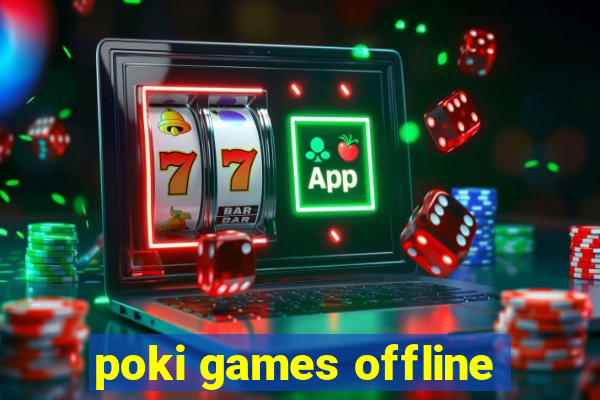 poki games offline