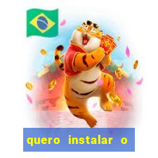 quero instalar o jogo do tigrinho