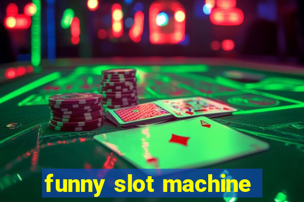 funny slot machine