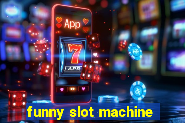 funny slot machine