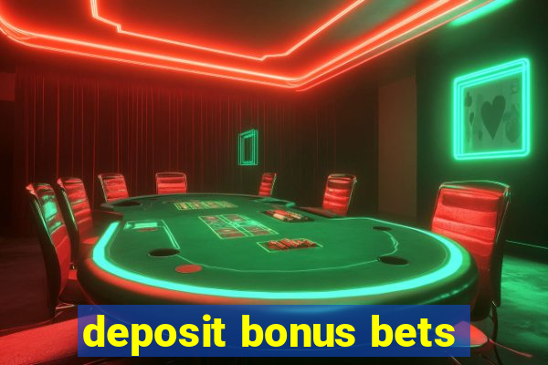 deposit bonus bets