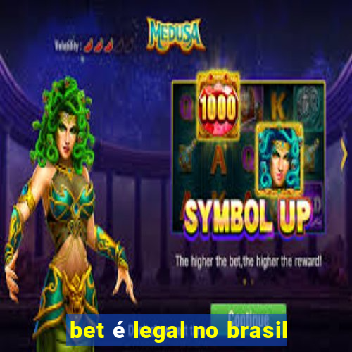 bet é legal no brasil