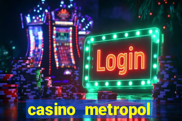 casino metropol canl? yard?m