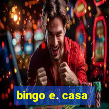 bingo e. casa