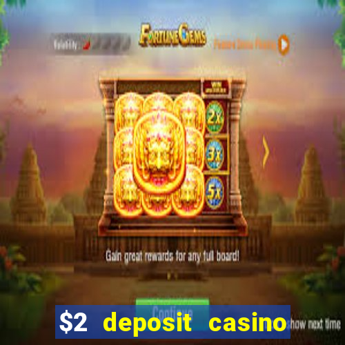 $2 deposit casino nz 2022