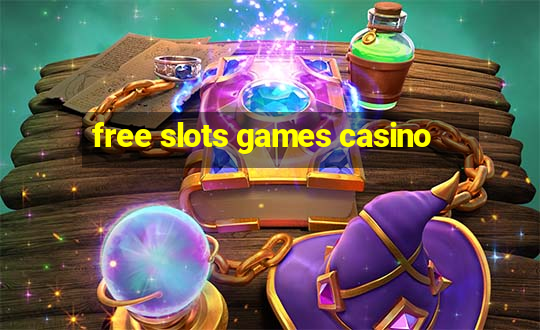 free slots games casino