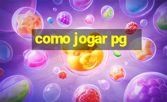 como jogar pg