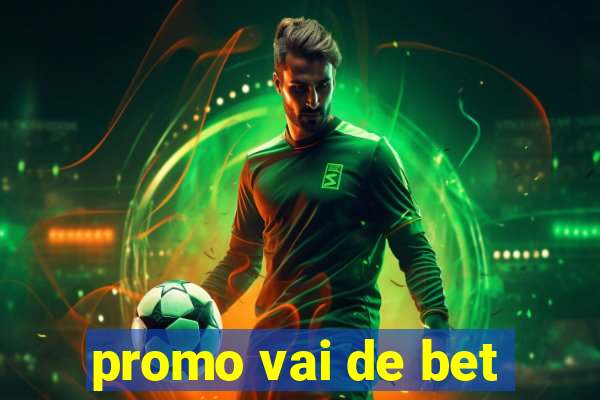 promo vai de bet