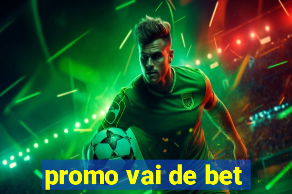 promo vai de bet