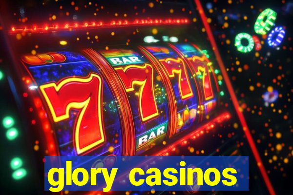 glory casinos