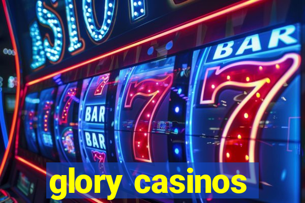 glory casinos