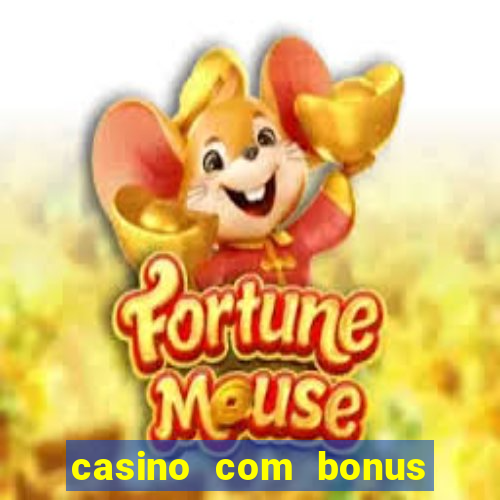 casino com bonus de cadastro