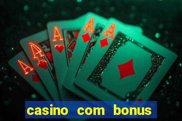 casino com bonus de cadastro