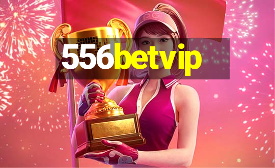 556betvip