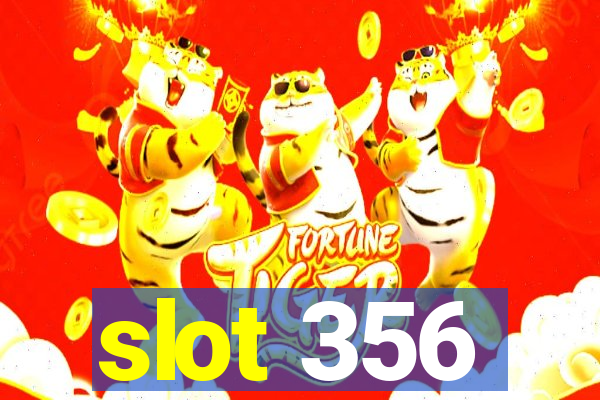 slot 356