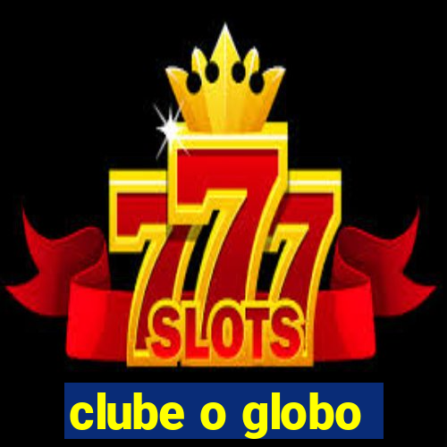 clube o globo