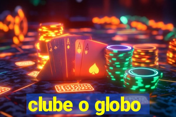 clube o globo