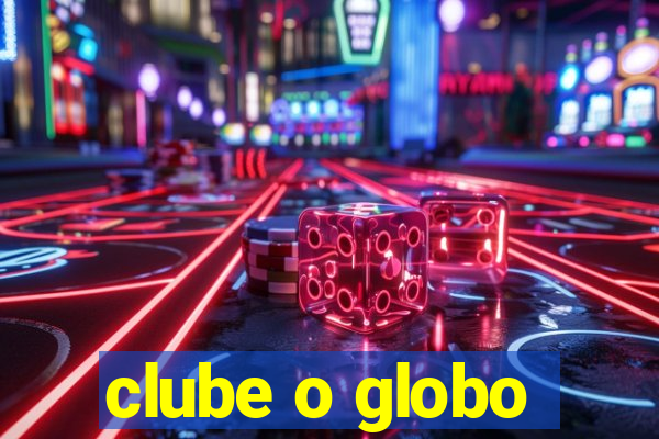 clube o globo