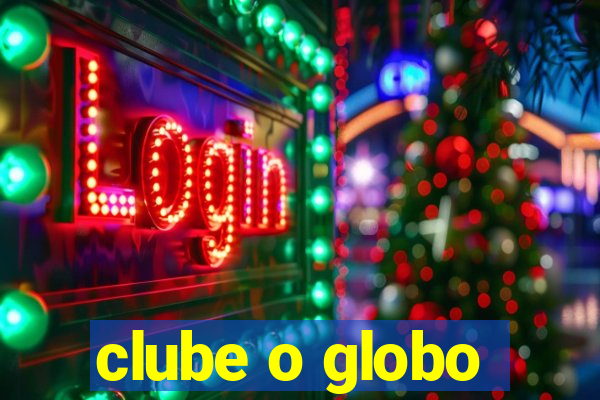 clube o globo