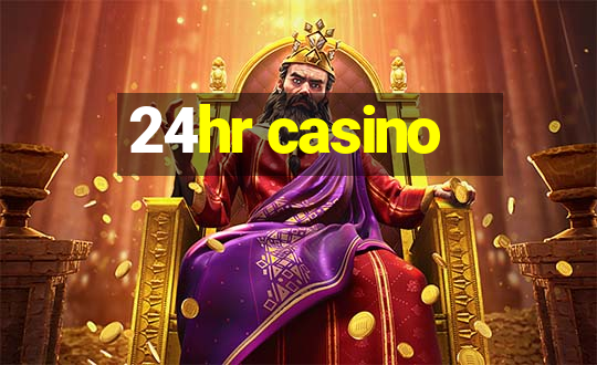 24hr casino