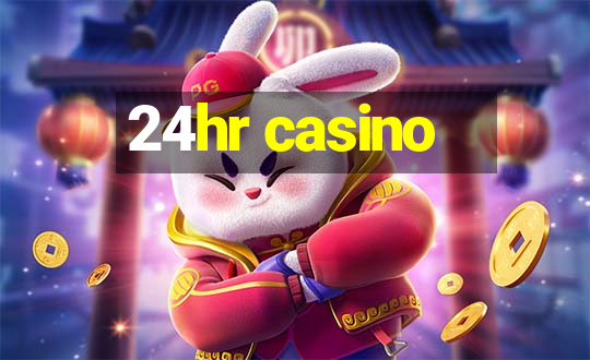 24hr casino