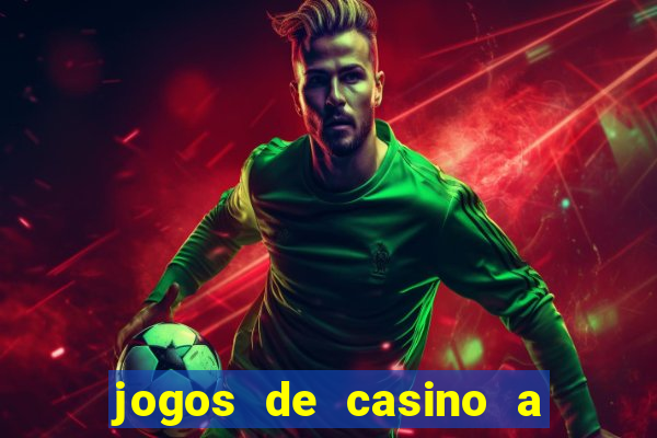 jogos de casino a dinheiro real