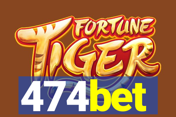 474bet