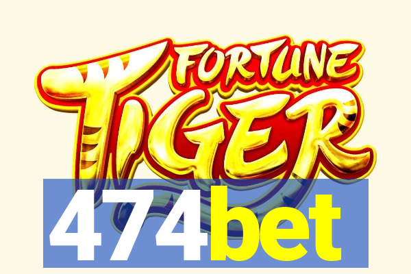 474bet