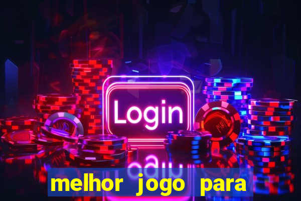 melhor jogo para jogar e ganhar dinheiro