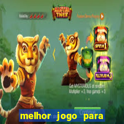 melhor jogo para jogar e ganhar dinheiro