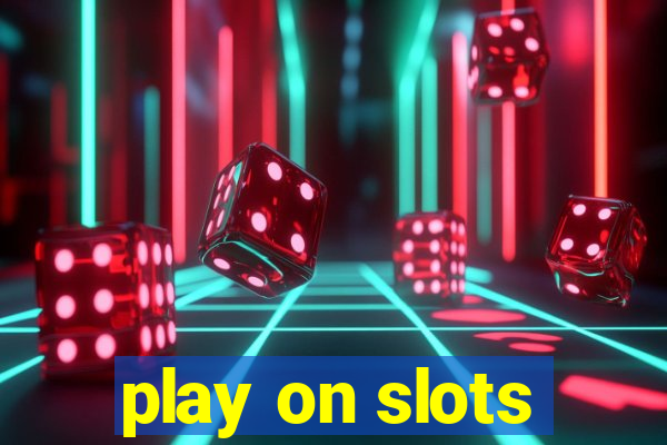 play on slots