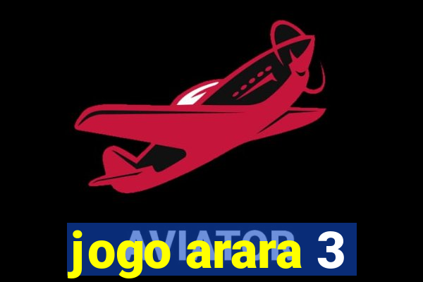 jogo arara 3