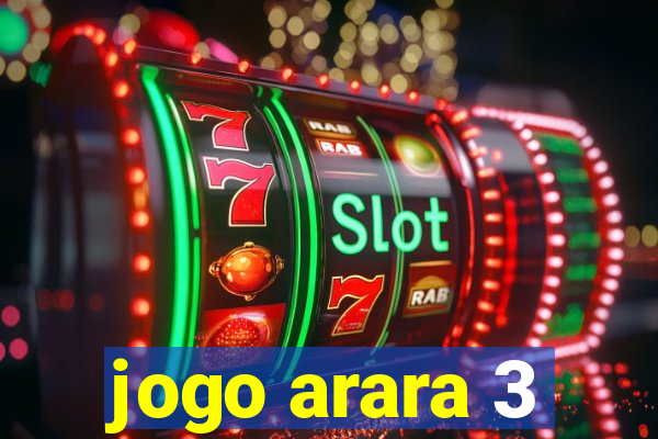 jogo arara 3