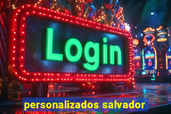 personalizados salvador