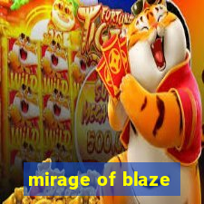 mirage of blaze