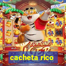 cacheta rico