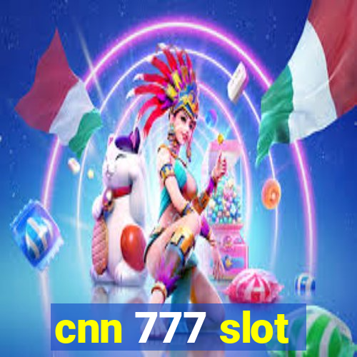 cnn 777 slot