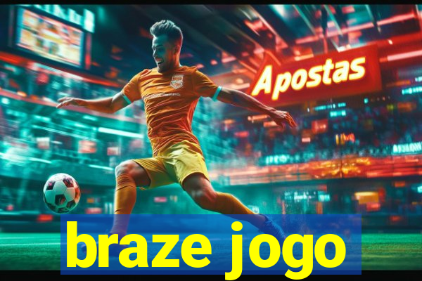 braze jogo