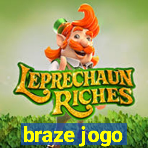 braze jogo