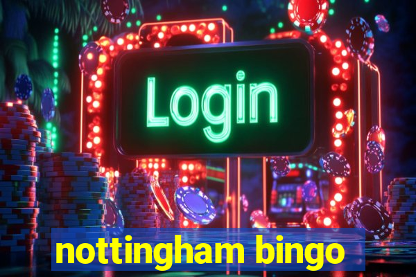 nottingham bingo