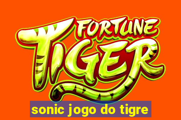 sonic jogo do tigre