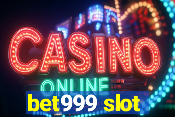 bet999 slot