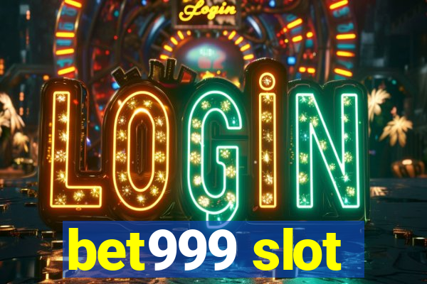 bet999 slot