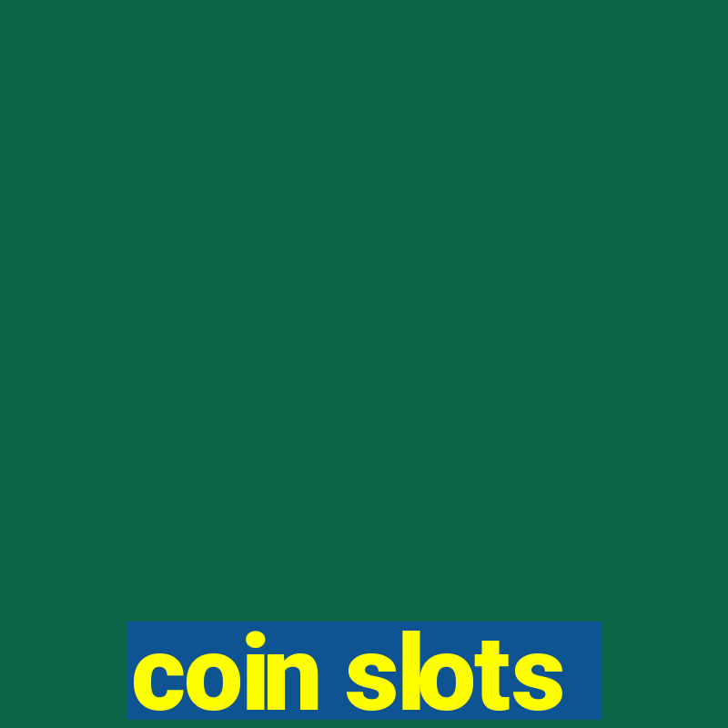 coin slots