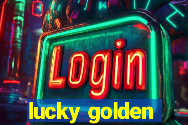 lucky golden