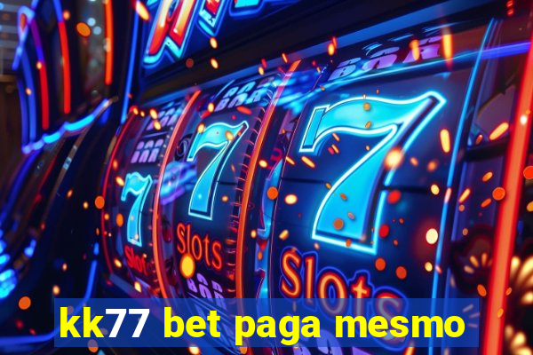 kk77 bet paga mesmo