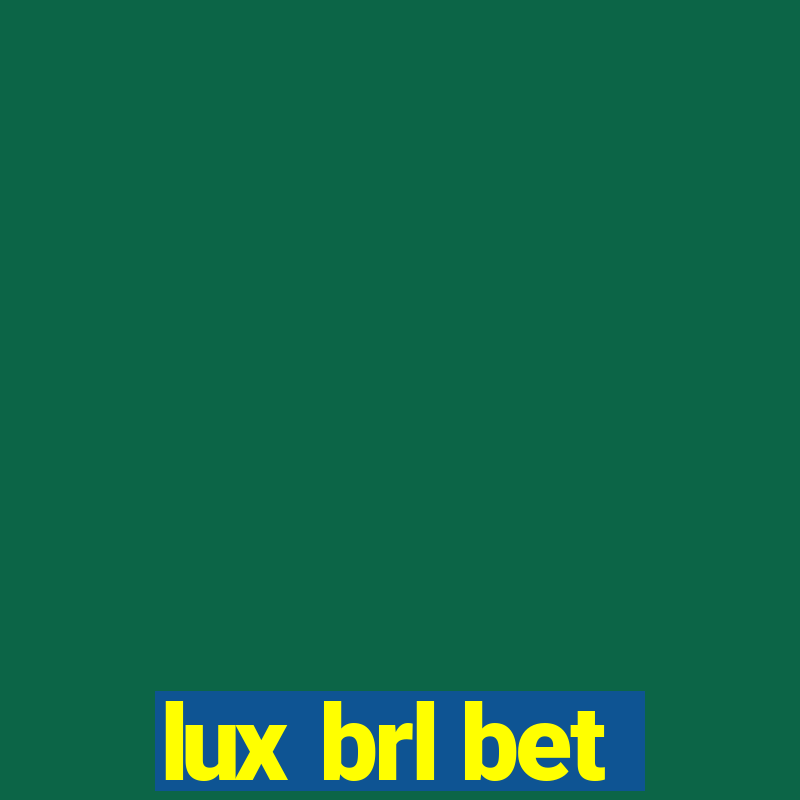 lux brl bet